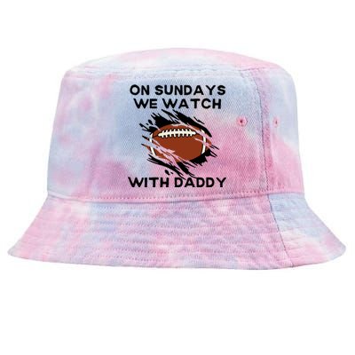 On Sundays We Watch Football With Daddy Tie-Dyed Bucket Hat