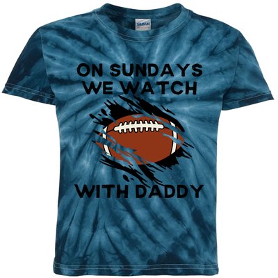 On Sundays We Watch Football With Daddy Kids Tie-Dye T-Shirt