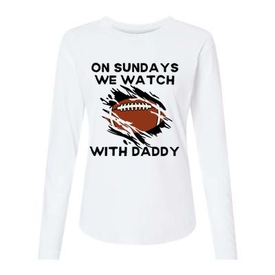 On Sundays We Watch Football With Daddy Womens Cotton Relaxed Long Sleeve T-Shirt