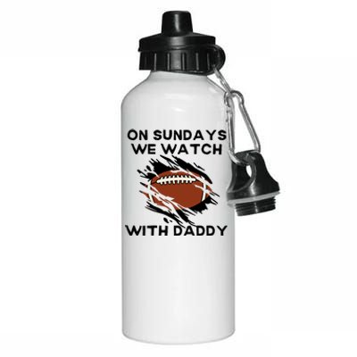 On Sundays We Watch Football With Daddy Aluminum Water Bottle