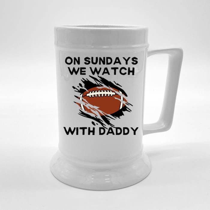 On Sundays We Watch Football With Daddy Beer Stein