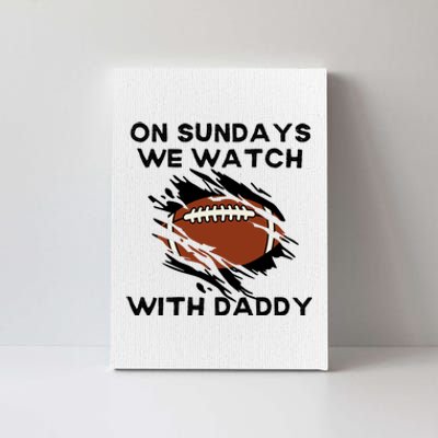 On Sundays We Watch Football With Daddy Canvas