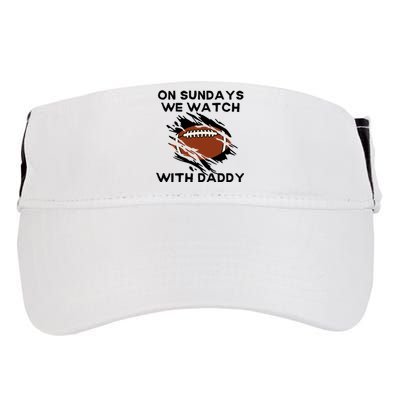 On Sundays We Watch Football With Daddy Adult Drive Performance Visor