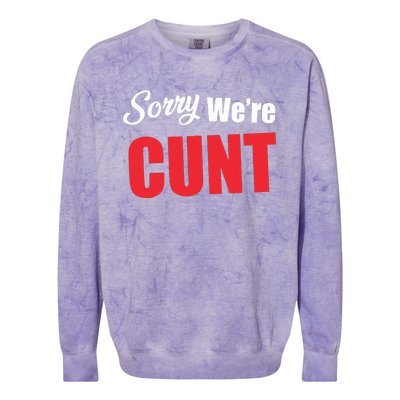 Omweekend Sorry WeRe Cunt Colorblast Crewneck Sweatshirt