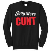 Omweekend Sorry WeRe Cunt Sweatshirt