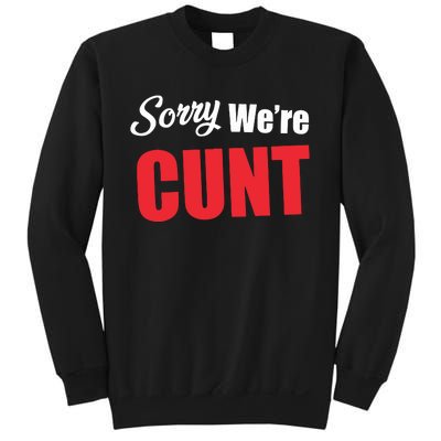 Omweekend Sorry WeRe Cunt Sweatshirt