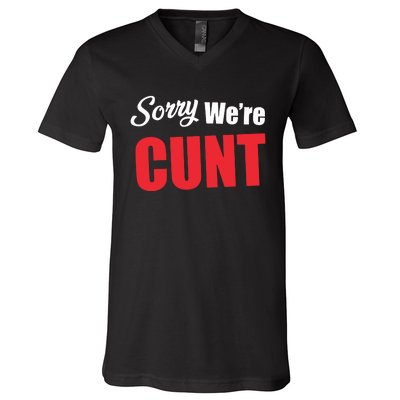 Omweekend Sorry WeRe Cunt V-Neck T-Shirt