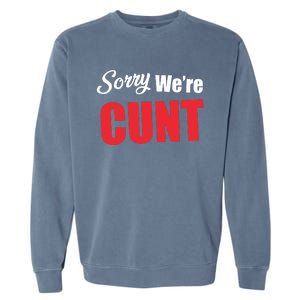 Omweekend Sorry WeRe Cunt Garment-Dyed Sweatshirt