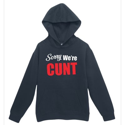 Omweekend Sorry WeRe Cunt Urban Pullover Hoodie