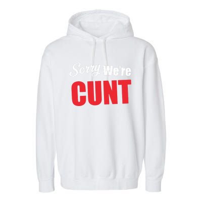 Omweekend Sorry WeRe Cunt Garment-Dyed Fleece Hoodie