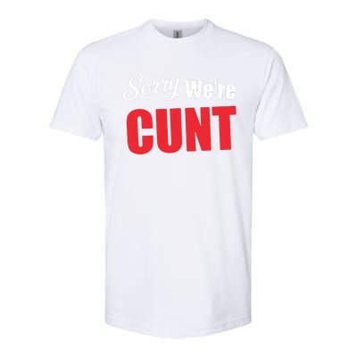 Omweekend Sorry WeRe Cunt Softstyle CVC T-Shirt