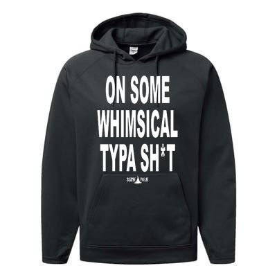 On Some Whimsical Typa Shit Performance Fleece Hoodie