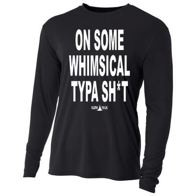 On Some Whimsical Typa Shit Cooling Performance Long Sleeve Crew