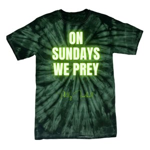 On Sundays We Prey Tie-Dye T-Shirt