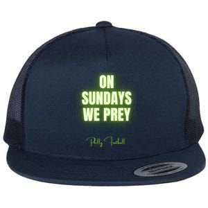 On Sundays We Prey Flat Bill Trucker Hat