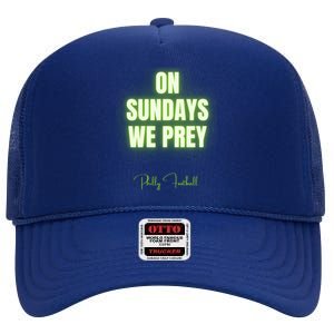 On Sundays We Prey High Crown Mesh Back Trucker Hat