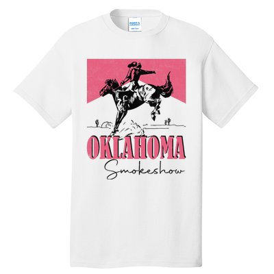 Oklahoma Smokeshow Western Oklahoma Smokeshow Cowboy Rodeo Tall T-Shirt