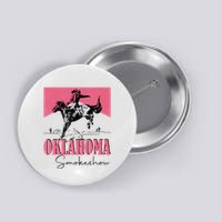 Oklahoma Smokeshow Western Oklahoma Smokeshow Cowboy Rodeo Button