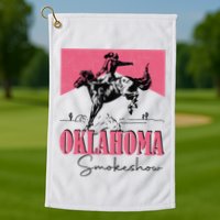 Oklahoma Smokeshow Western Oklahoma Smokeshow Cowboy Rodeo Golf Towel