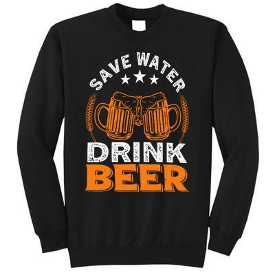 Oktoberfest Save Water Drink Beer Drinking Party Oktoberfest Party Tall Sweatshirt