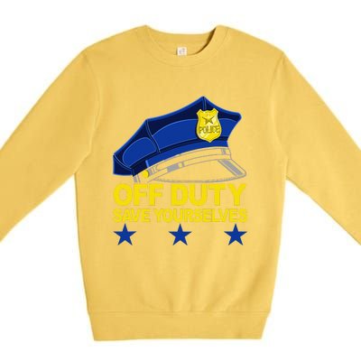 Offduty Save Yourselves Funny Police Officer Cop Premium Crewneck Sweatshirt