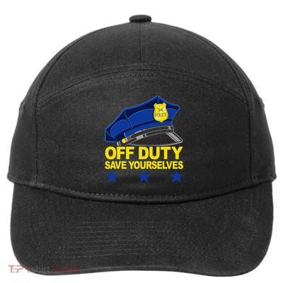 Offduty Save Yourselves Funny Police Officer Cop 7-Panel Snapback Hat