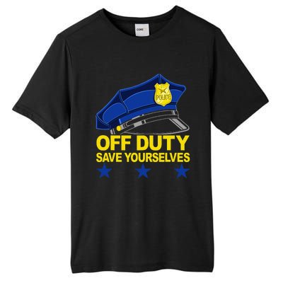 Offduty Save Yourselves Funny Police Officer Cop Tall Fusion ChromaSoft Performance T-Shirt