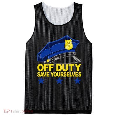 Offduty Save Yourselves Funny Police Officer Cop Mesh Reversible Basketball Jersey Tank