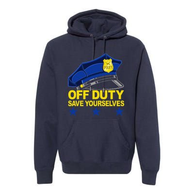 Offduty Save Yourselves Funny Police Officer Cop Premium Hoodie