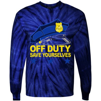 Offduty Save Yourselves Funny Police Officer Cop Tie-Dye Long Sleeve Shirt