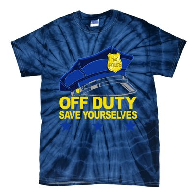 Offduty Save Yourselves Funny Police Officer Cop Tie-Dye T-Shirt