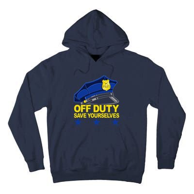 Offduty Save Yourselves Funny Police Officer Cop Tall Hoodie