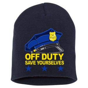 Offduty Save Yourselves Funny Police Officer Cop Short Acrylic Beanie