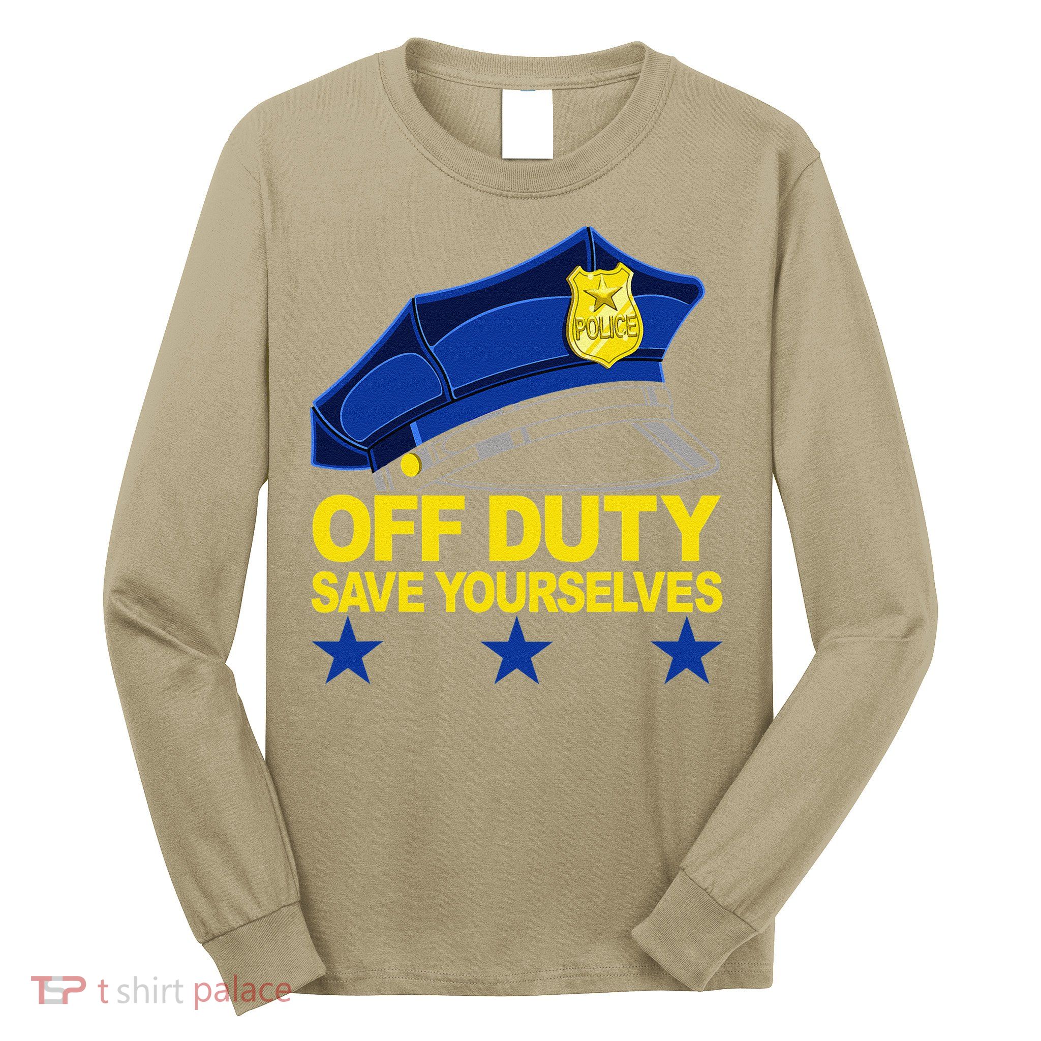 Offduty Save Yourselves Funny Police Officer Cop Long Sleeve Shirt