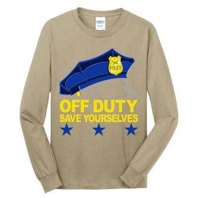 Offduty Save Yourselves Funny Police Officer Cop Tall Long Sleeve T-Shirt