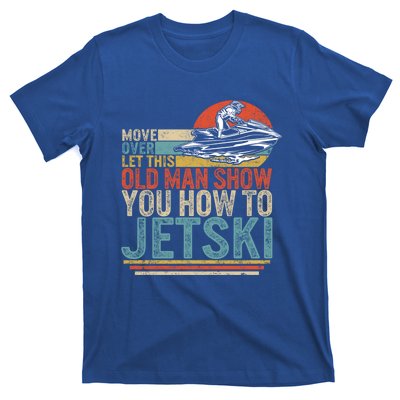 Old Show You How To Jetski Grandpa Dad Jet Rider Skiing Gift T-Shirt