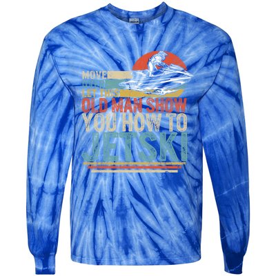 Old Show You How To Jetski Grandpa Dad Jet Rider Skiing Gift Tie-Dye Long Sleeve Shirt