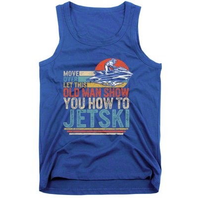 Old Show You How To Jetski Grandpa Dad Jet Rider Skiing Gift Tank Top