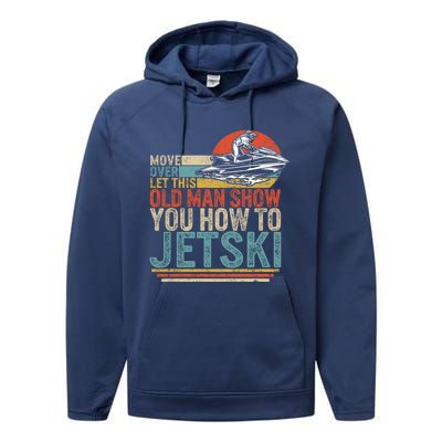 Old Show You How To Jetski Grandpa Dad Jet Rider Skiing Gift Performance Fleece Hoodie