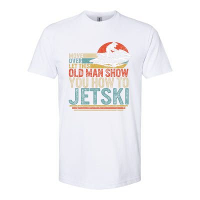 Old Show You How To Jetski Grandpa Dad Jet Rider Skiing Gift Softstyle CVC T-Shirt