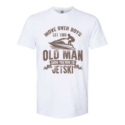 Old Show You How To Jetski Grandpa Dad Jet Rider Skiing Gift Softstyle CVC T-Shirt