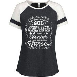 On The 8th Day God Made A Nurse, Nurses Week Cute Enza Ladies Jersey Colorblock Tee