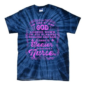 On The 8th Day God Made A Nurse, Nurses Week Funny Tie-Dye T-Shirt