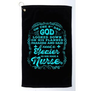 On The 8th Day God Made A Nurse, Nurses Week Gift Platinum Collection Golf Towel