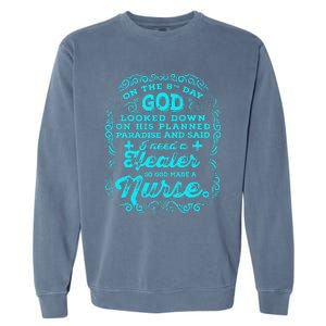 On The 8th Day God Made A Nurse, Nurses Week Gift Garment-Dyed Sweatshirt