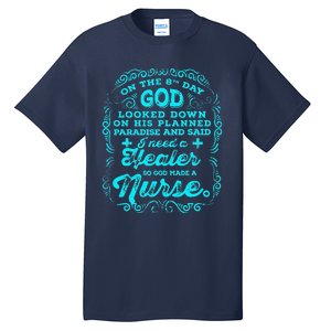 On The 8th Day God Made A Nurse, Nurses Week Gift Tall T-Shirt