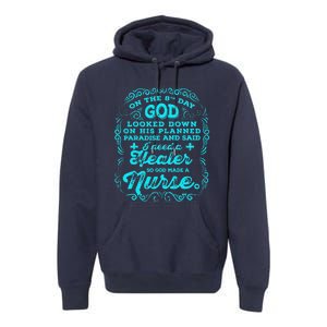 On The 8th Day God Made A Nurse, Nurses Week Gift Premium Hoodie