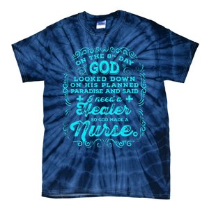 On The 8th Day God Made A Nurse, Nurses Week Gift Tie-Dye T-Shirt