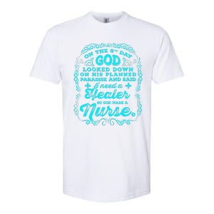 On The 8th Day God Made A Nurse, Nurses Week Gift Softstyle CVC T-Shirt