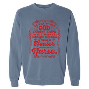 On The 8th Day God Made A Nurse, Nurses Week Garment-Dyed Sweatshirt